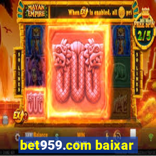 bet959.com baixar